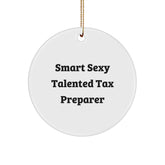Smart Sexy Talented Tax Preparer Gifts for Her Friends Family Circle Ornament, Funny Quote, White Circle Shaped, Christmas Unique Gifts from Women - Image 1